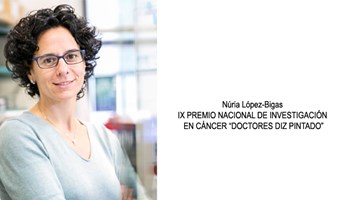 Núria López-Bigas galardonada con el IX PREMIO NACIONAL DE INVESTIGACIÓN EN CÁNCER “DOCTORES DIZ PINTADO”