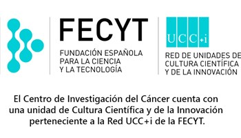 Unidad de Cultura Científica y de la Innovación del Centro de Investigación del Cáncer