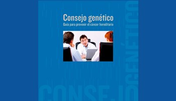 Consejo Genético : Guía para prevenir el cáncer hereditario