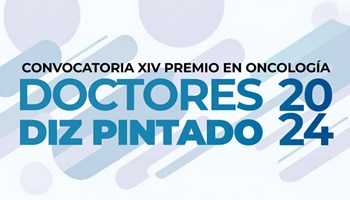 Bases del XIV Premio Nacional de  Investigación en Cáncer  Doctores Diz Pintado