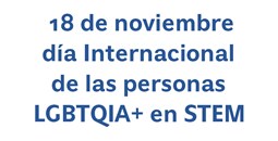 Día Internacional de personas LGBTQIA+ en STEM