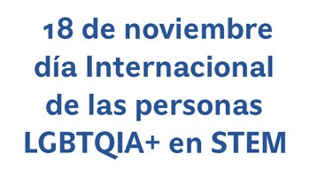 Día Internacional de personas LGBTQIA+ en STEM