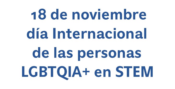 Día Internacional de personas LGBTQIA+ en STEM